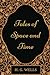 Tales Of Space and Time: By H. G. Wells - Illustrated