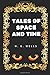 Tales Of Space and Time: By H. G. Wells - Illustrated