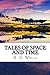 Tales of Space and Time: by H. G. Wells