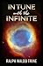 In Tune with the Infinite Book by Ralph Waldo Trine (illustrated edition)