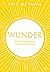 Wunder: Entdeckungen eines Skeptikers