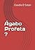 Ágabo Profeta ? (Spanish Edition)
