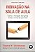 Inovação na Sala de Aula (Em Portuguese do Brasil)