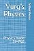 Vurg's Physics: Physics made SIMPLE