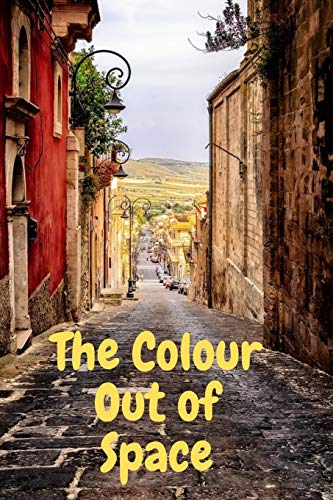 The Colour Out of Space: Short Story by Howard Phillips Lovecraft