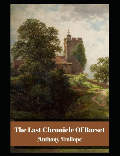 The Last Chronicle of Barset Novel by Anthony Trollope