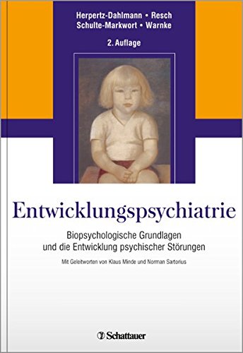 Entwicklungspsychiatrie: Biopsychologische Grundlagen und die Entwicklung psychischer Störungen (Hardcover)