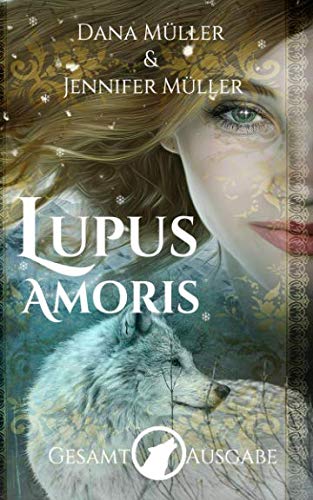 Lupus Amoris: Gesamtausgabe (German Edition)