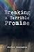 Breaking a Terrible Promise
