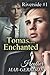 Tomas... Enchanted (Riverside)