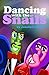 Dancing with the Snails (Running with snails)