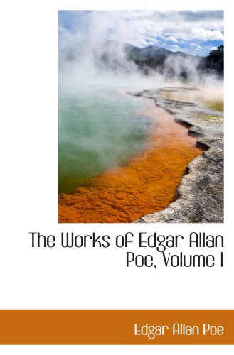 The Works of Edgar Allan Poe, Volume I