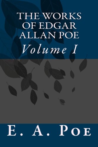 The Works of Edgar Allan Poe. Volume I.