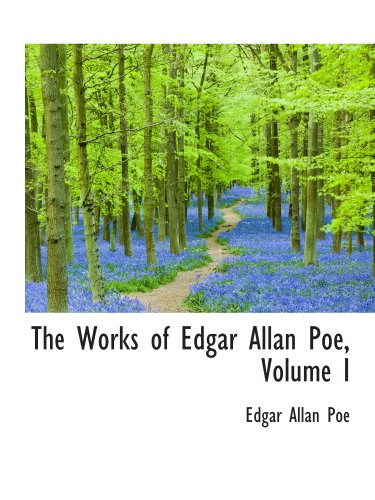 The Works of Edgar Allan Poe, Volume I