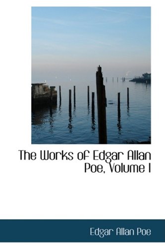The Works of Edgar Allan Poe, Volume I