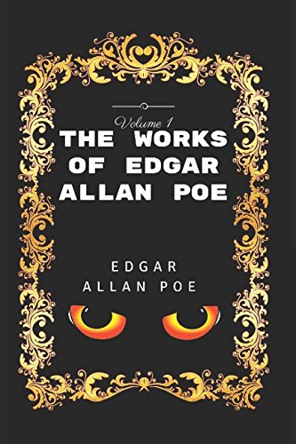 The Works of Edgar Allan Poe - Volume I: By Edgar Allan Poe - Illustrated