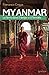 Myanmar. La terra dove il tempo si è fermato: Impressioni di un fotografo in Birmania (Italian Edition)