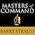 Masters of Command: Alexander, Hannibal, Caesar, and the Genius of Leadership