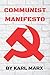 COMMUNIST MANIFESTO: Discover The True Concept Of Communist, Reasons The Communist Manifesto By Karl Marx Was Widely Accepted & Why It Was Latter Banned.