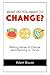 What Do You Want to Change?: Making Sense of Change and Planning to Thrive