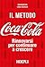 Il metodo Coca-Cola. Rinnovarsi per continuare a crescere