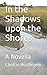 In the Shadows upon the Shores: A Novella