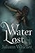 Water Lost (Watergirl)