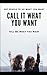 call it what you want book: what you want to see