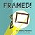 Framed! (The Framed! Series)