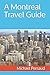 A Montreal Travel Guide by Michael Persaud