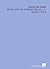 Collected Poems: Edited, With an Introduction, by J.C. Squire [ 1916 ]