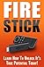 FIRE STICK: Learn How to Unlock It's True Potential Today!