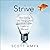 Strive Lib/E: How Doing the Things Most Uncomfortable Leads to Success