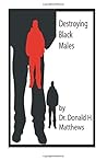 Destroying Black Males: Their Oppression and Liberation