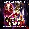 Witch Way Home by Danielle Garrett