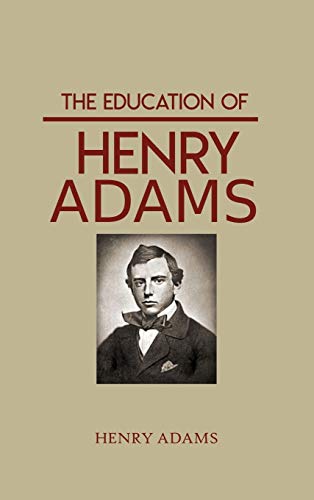 The Education of Henry Adams by Henry Adams: Hardcover
