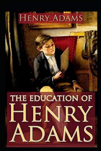 The Education of Henry Adams Illustrated