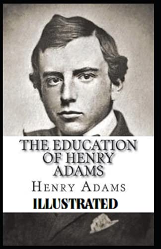The Education of Henry Adams Illustrated