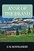 Anne of the Island by L. M. Montgomery: Anne of the Island by L. M. Montgomery