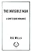 The Invisible Man A Grotesque Romance
