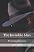 The Invisible Man: A Grotesque Romance