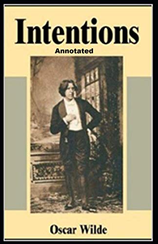 Intentions Annotated: Original Classics Editions