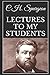 Lectures to my Students (ILLUSTRATED): Volume 1