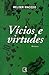 Vícios E Virtudes