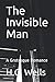 The Invisible Man: A Grotesque Romance (Thrillers)