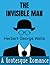 The Invisible Man: A Grotesque Romance