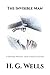 The Invisible Man: A Grotesque Romance: Great Classics Collection