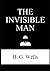 The Invisible Man: A Grotesque Romance (2021 Edition)