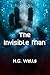 The Invisible Man: A Science Fiction tale of terror and suspense