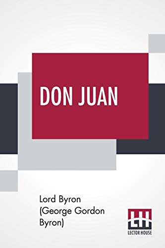 Don Juan: In Sixteen Cantos, With Notes